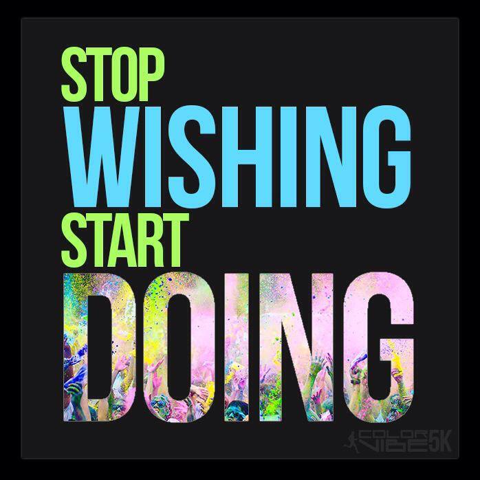 stop wishing